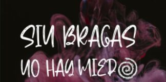 sin bragas no hay miedo