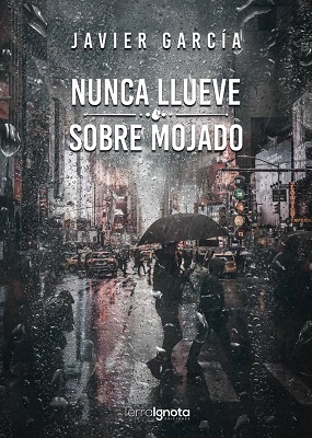 nunca llueve sobe mojado