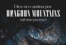 Dios no camina por Dragoon Mountains: (ab imo pectore) dragoon mountains