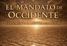 El mandato de occidente – Volumen I: La medida del mundo El mandato de occidente