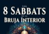 Los 8 sabbats de la bruja interior Los 8 sabbats de la bruja interior