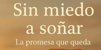 Sin miedo a soñar: La promesa que queda Sin miedo a soñar