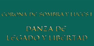 Corona de sombra y luces I: Danza de legado y libertad Corona de sombra y luces I: Danza de legado y libertad